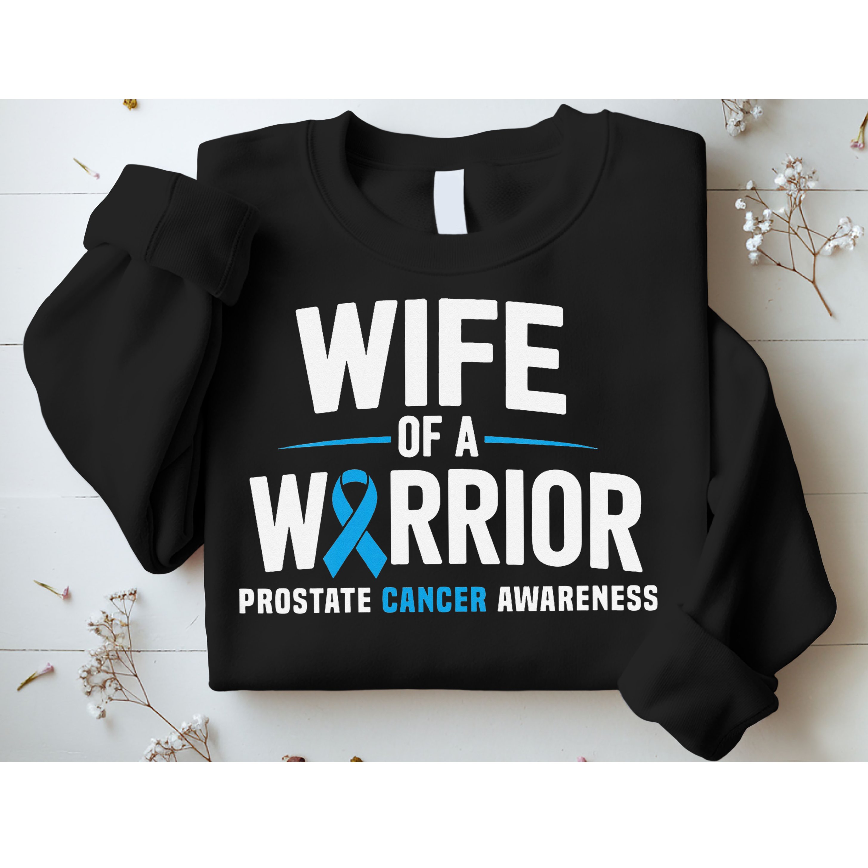 Wife Of A Warrior Blue Prostate Cancer Awareness Gift Sweatshirt