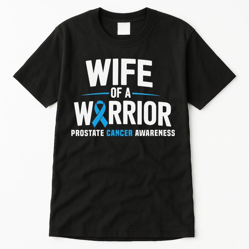 Wife Of A Warrior Blue Prostate Cancer Awareness Gift Tall T-Shirt