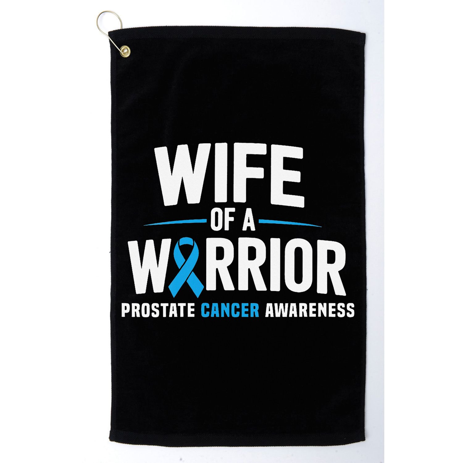 Wife Of A Warrior Blue Prostate Cancer Awareness Gift Golf Towel