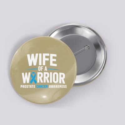 Wife Of A Warrior Blue Prostate Cancer Awareness Gift Button