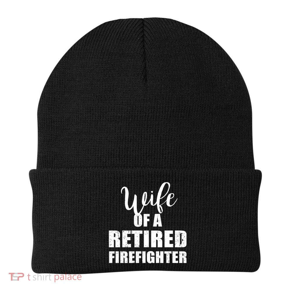 Wife Of A Retired Firefighter Gift Beanie
