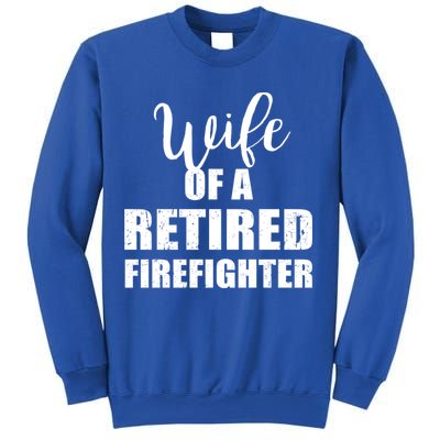 Wife Of A Retired Firefighter Gift Sweatshirt