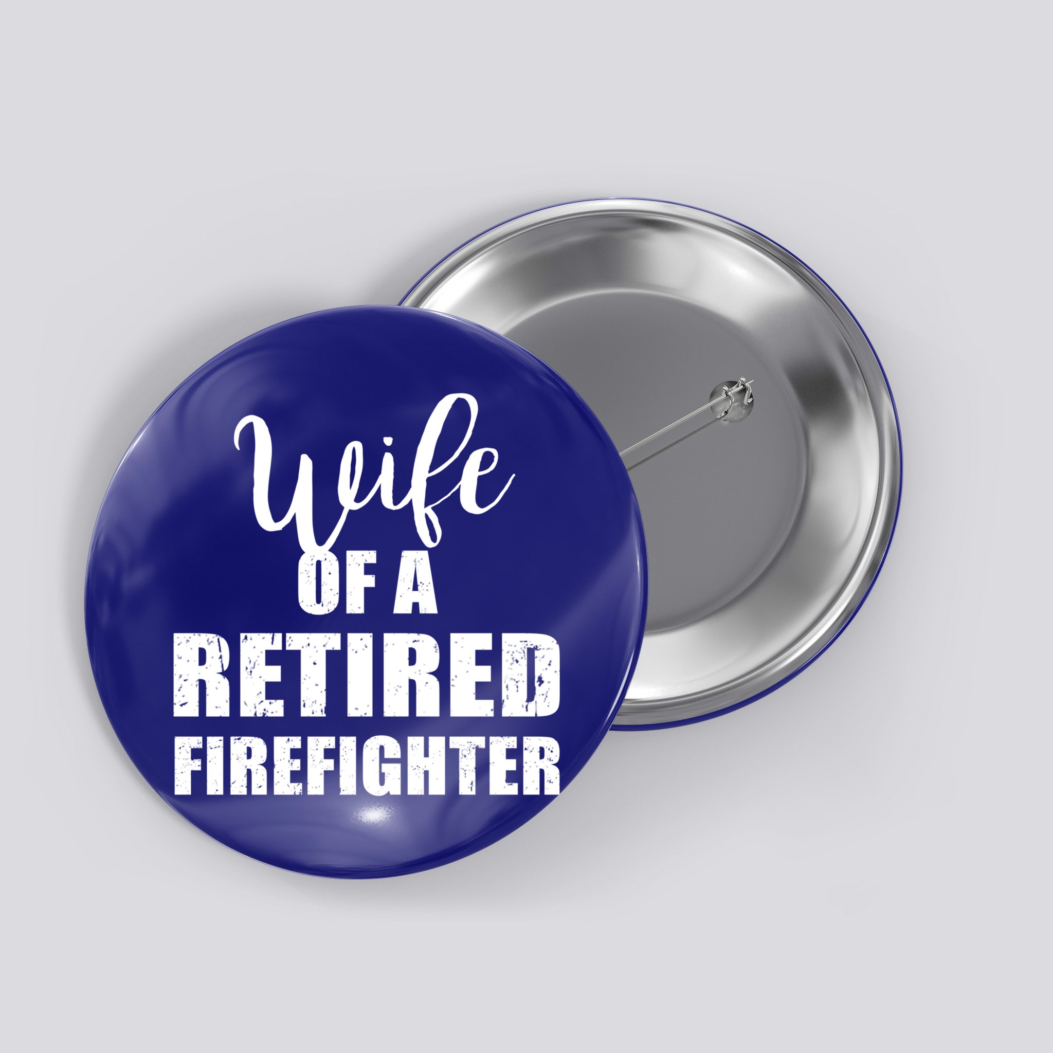 Wife Of A Retired Firefighter Gift Button