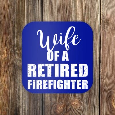 Wife Of A Retired Firefighter Gift Coaster