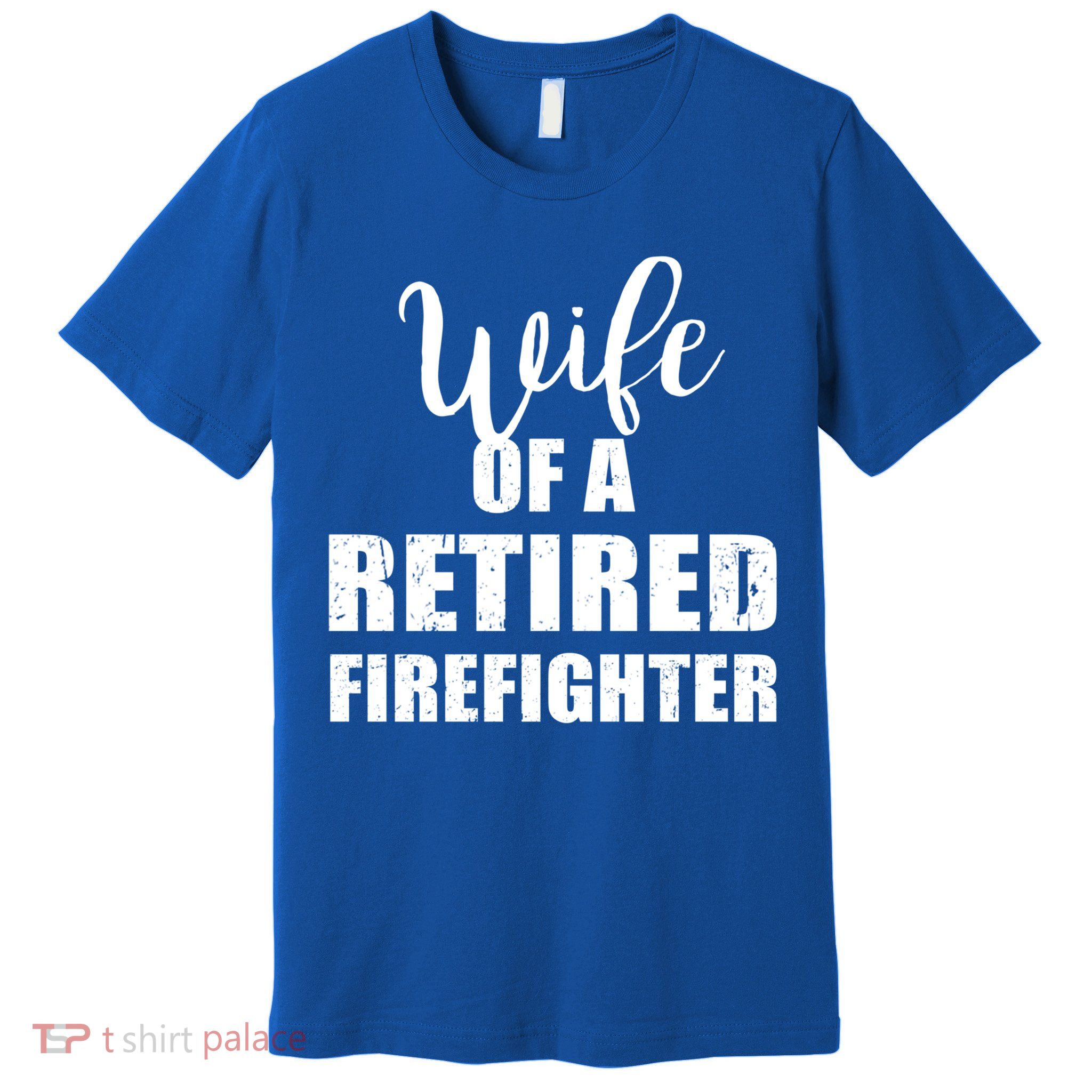 Wife Of A Retired Firefighter Gift Premium T-Shirt