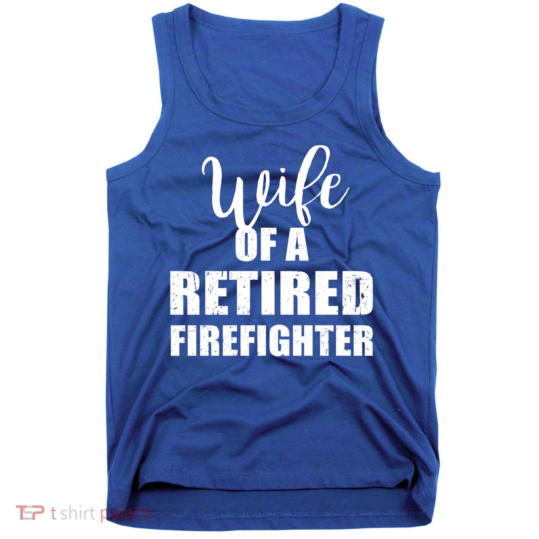 Wife Of A Retired Firefighter Gift Tank Top