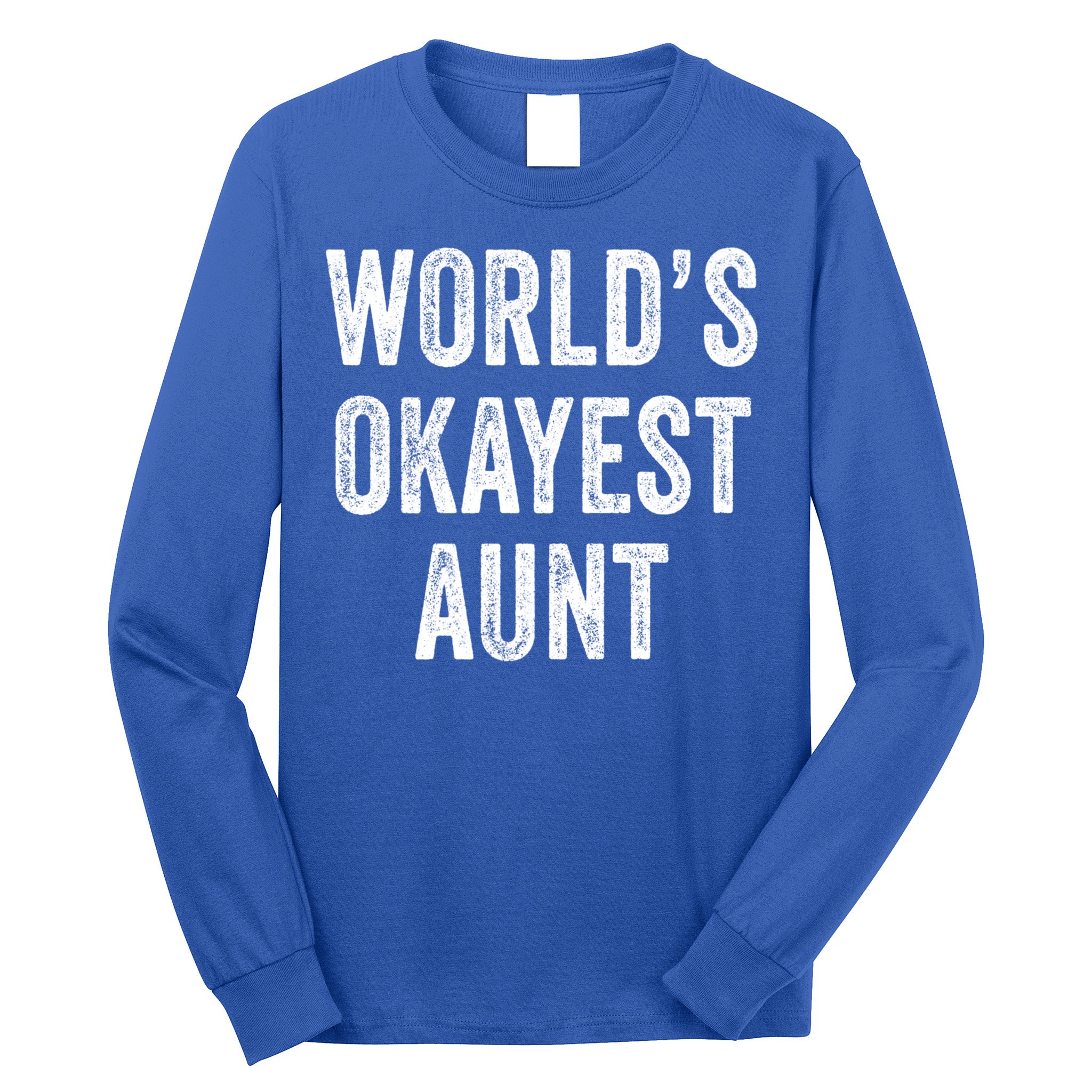 Worlds Okayest Aunt Funny Best Auntie Ever Mom Vintage Gift Long Sleeve Shirt