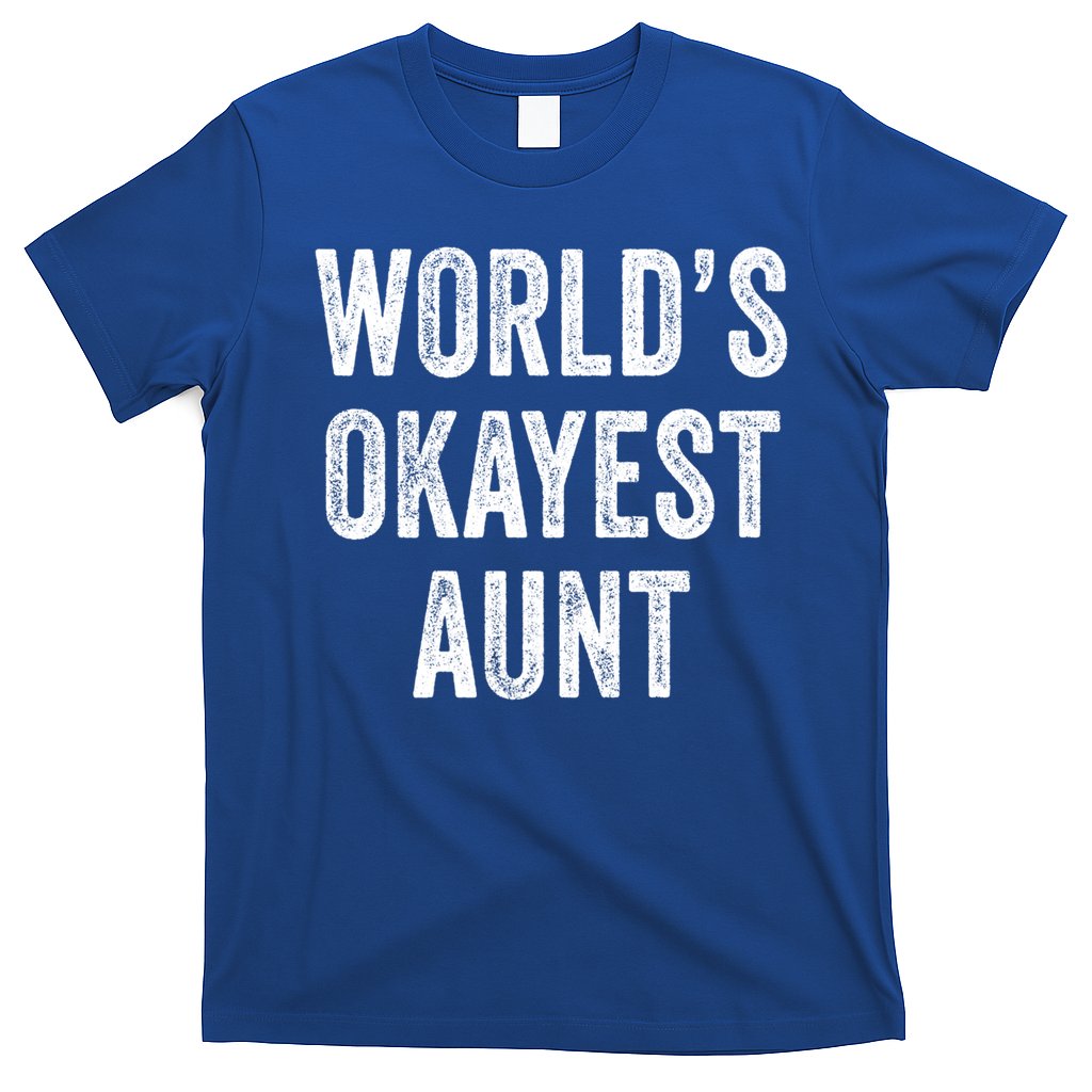 Worlds Okayest Aunt Funny Best Auntie Ever Mom Vintage Gift T-Shirt
