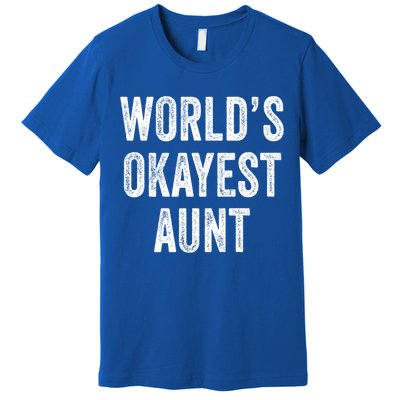 Worlds Okayest Aunt Funny Best Auntie Ever Mom Vintage Gift Premium T-Shirt