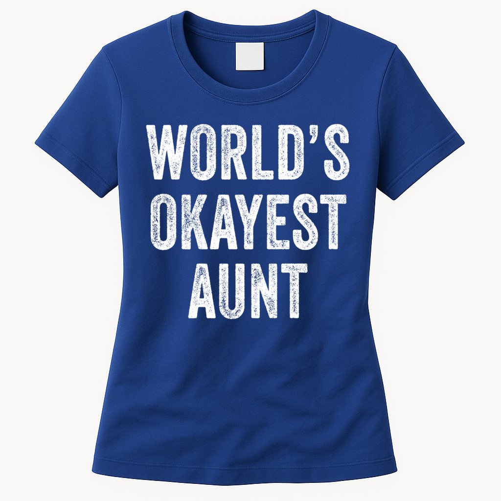 Worlds Okayest Aunt Funny Best Auntie Ever Mom Vintage Gift Womens T-Shirt