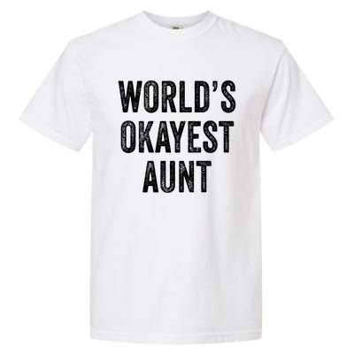 Worlds Okayest Aunt Funny Best Auntie Ever Mom Vintage Gift Garment-Dyed Heavyweight T-Shirt