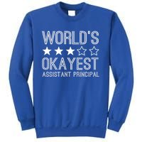 Worlds Okayest Assistant Principal Funny Assistant Principal Cool Gift Sweatshirt