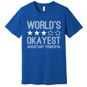 Worlds Okayest Assistant Principal Funny Assistant Principal Cool Gift Premium T-Shirt