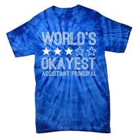 Worlds Okayest Assistant Principal Funny Assistant Principal Cool Gift Tie-Dye T-Shirt