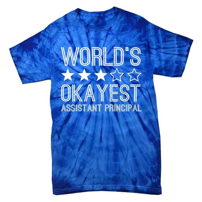 Worlds Okayest Assistant Principal Funny Assistant Principal Cool Gift Tie-Dye T-Shirt