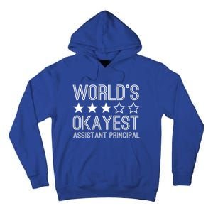 Worlds Okayest Assistant Principal Funny Assistant Principal Cool Gift Tall Hoodie