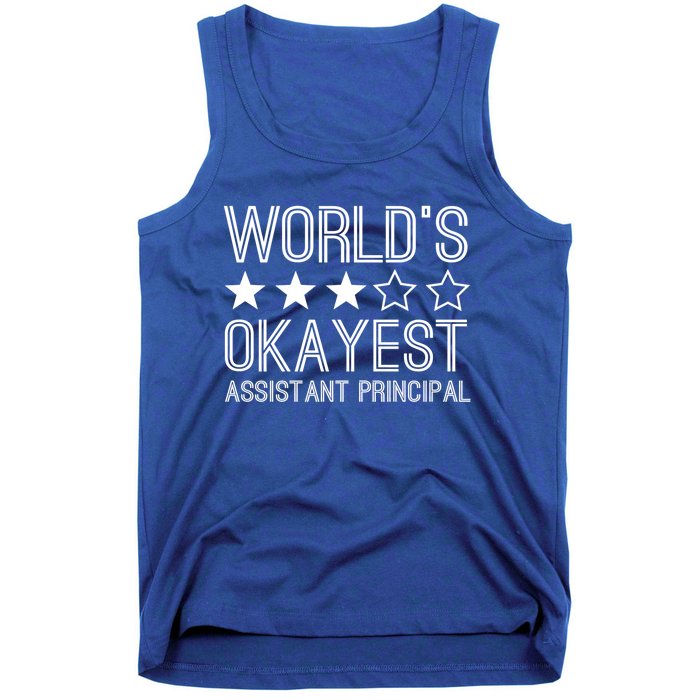 Worlds Okayest Assistant Principal Funny Assistant Principal Cool Gift Tank Top