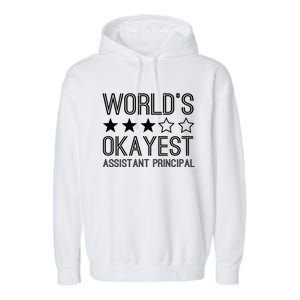 Worlds Okayest Assistant Principal Funny Assistant Principal Cool Gift Garment-Dyed Fleece Hoodie