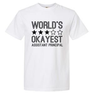 Worlds Okayest Assistant Principal Funny Assistant Principal Cool Gift Garment-Dyed Heavyweight T-Shirt