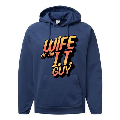 Wife Of An I.T. Guy Funny Network Admin Girlfriend Spouse Performance Fleece Hoodie