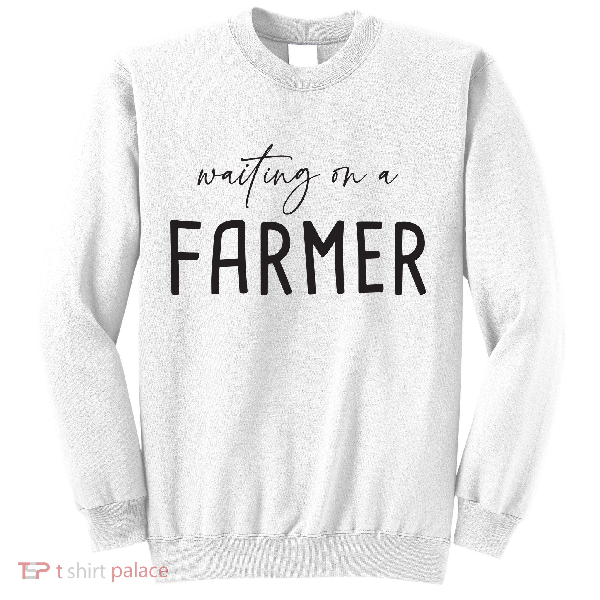 Waiting On A Farmer Funny Farmer Wife Sweatshirt