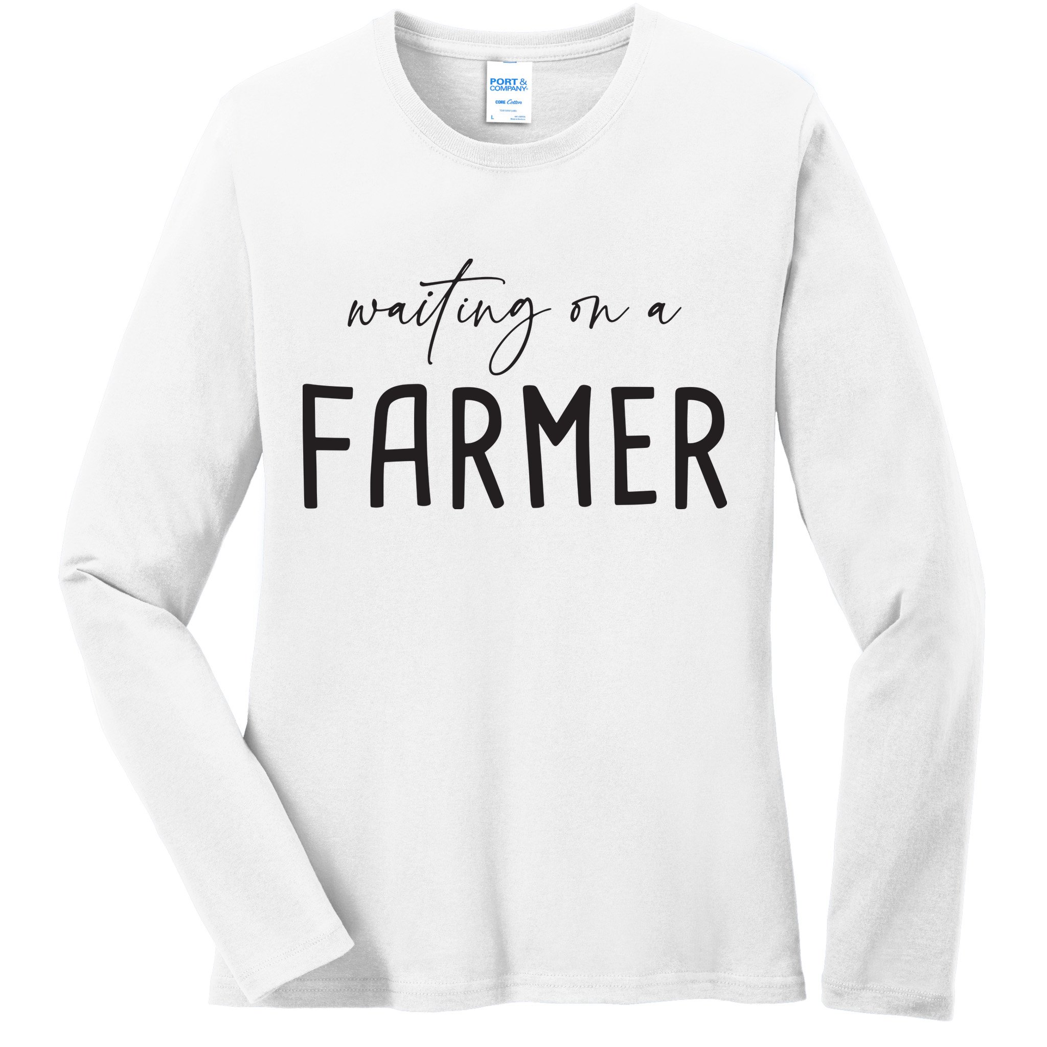 Waiting On A Farmer Funny Farmer Wife Ladies Long Sleeve Shirt