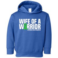 Wife Of A Warrior Green Ribbon Lymphoma Cancer Awareness Gift Toddler Hoodie