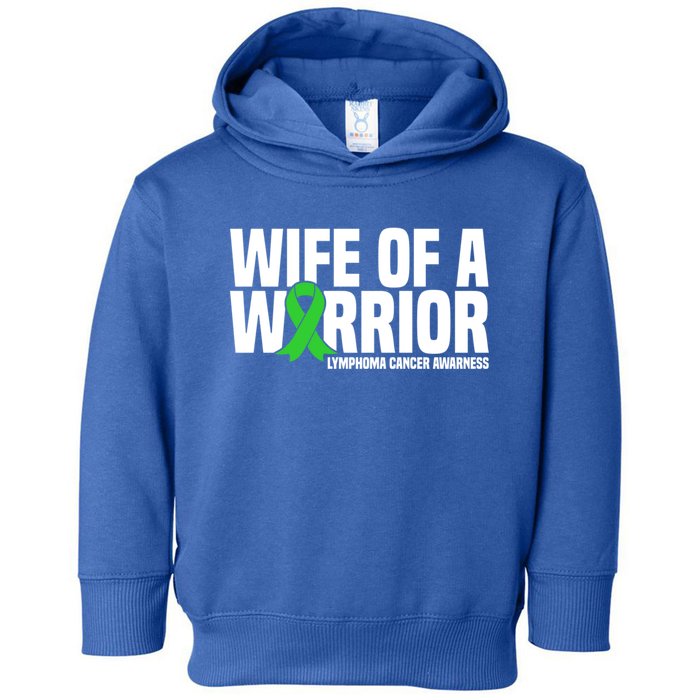 Wife Of A Warrior Green Ribbon Lymphoma Cancer Awareness Gift Toddler Hoodie