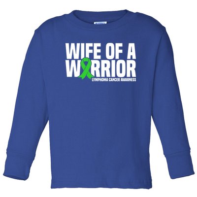 Wife Of A Warrior Green Ribbon Lymphoma Cancer Awareness Gift Toddler Long Sleeve Shirt