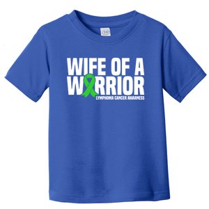 Wife Of A Warrior Green Ribbon Lymphoma Cancer Awareness Gift Toddler T-Shirt