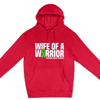 Wife Of A Warrior Green Ribbon Lymphoma Cancer Awareness Gift Premium Pullover Hoodie