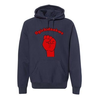 Warrior Ogichidaakwe Anishinaabe Ojibwe Chippewa Language Premium Hoodie