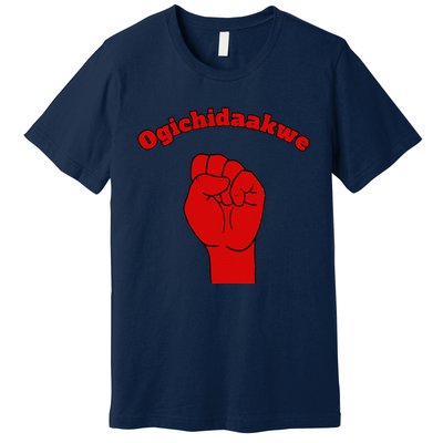 Warrior Ogichidaakwe Anishinaabe Ojibwe Chippewa Language Premium T-Shirt