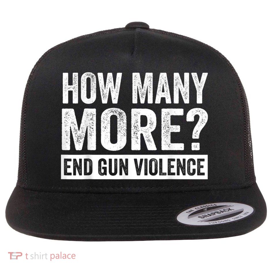 Wear Orange Anti Gun How Many More? End Gun Violence Flatbill Hat