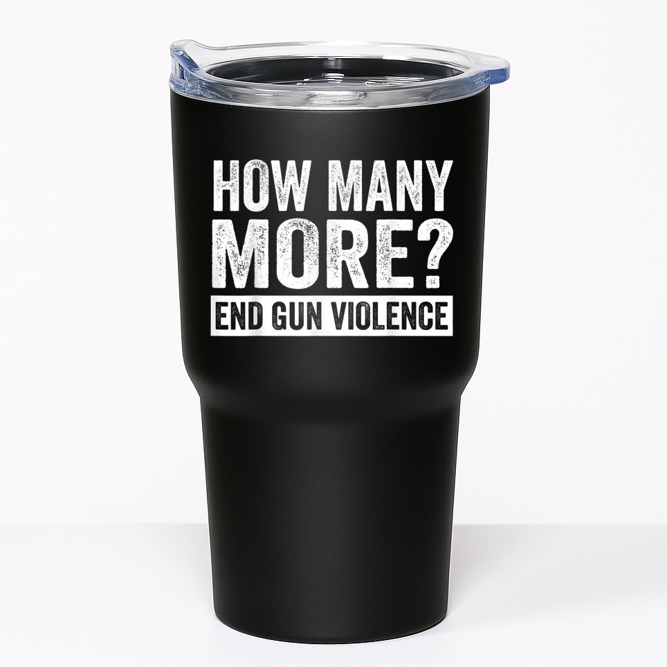 Wear Orange Anti Gun How Many More? End Gun Violence Tumbler