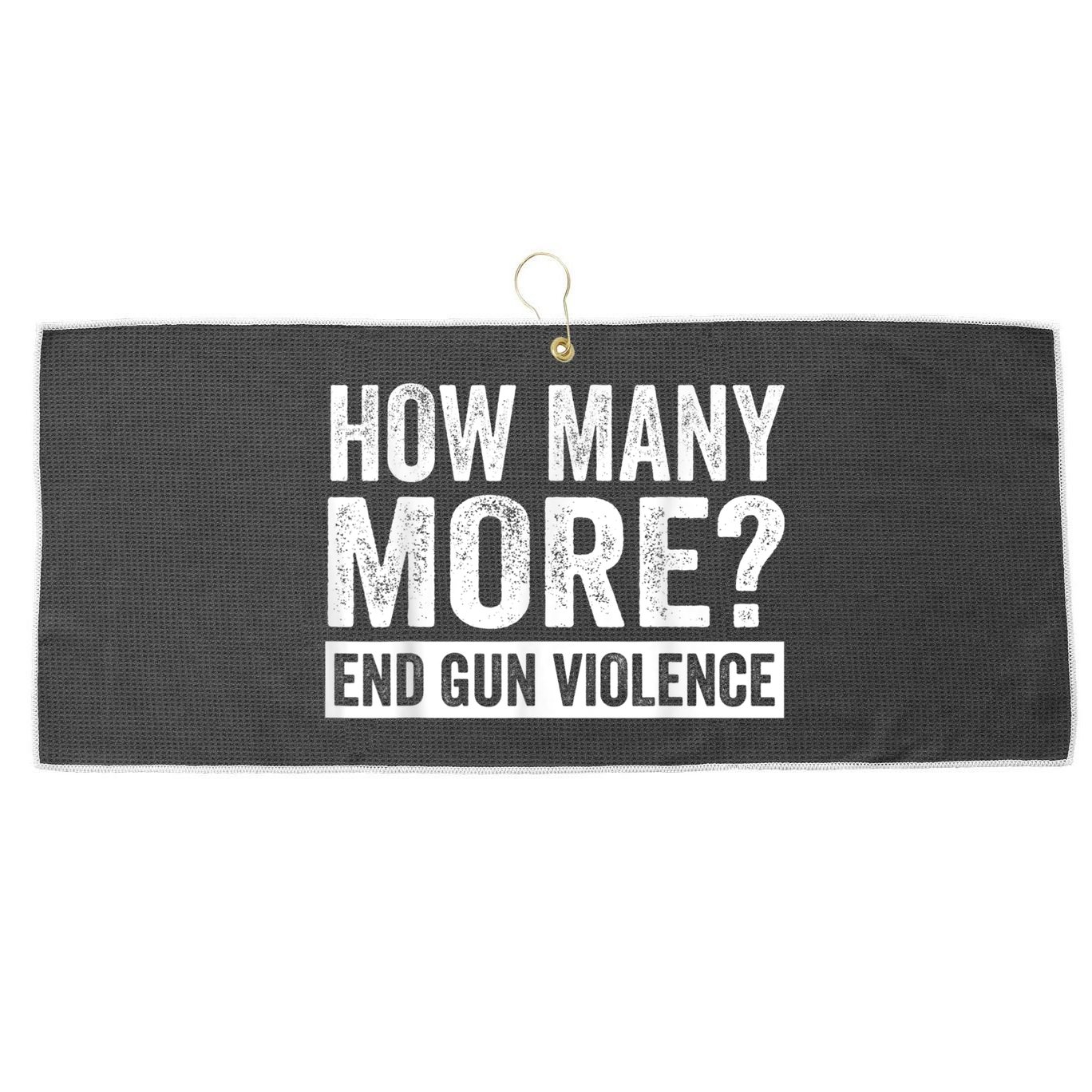 Wear Orange Anti Gun How Many More? End Gun Violence Large Microfiber Waffle Golf Towel