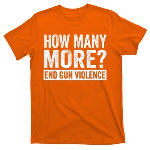 Wear Orange Anti Gun How Many More? End Gun Violence T-Shirt