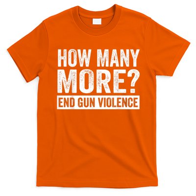 Wear Orange Anti Gun How Many More? End Gun Violence T-Shirt