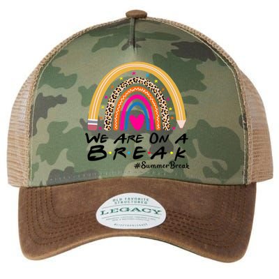 We're On A Summer Break Teacher Off Duty Last Day Of School Legacy Tie Dye Trucker Hat