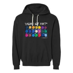 Work Of Art In Progress Perfect Artist Gift Garment-Dyed Fleece Hoodie