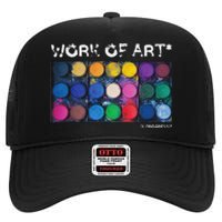 Work Of Art In Progress Perfect Artist Gift High Crown Mesh Back Trucker Hat