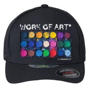 Work Of Art In Progress Perfect Artist Gift Flexfit Unipanel Trucker Cap