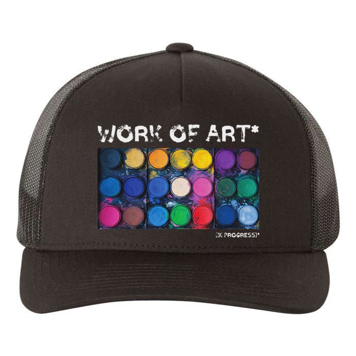 Work Of Art In Progress Perfect Artist Gift Yupoong Adult 5-Panel Trucker Hat