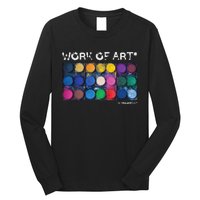 Work Of Art In Progress Perfect Artist Gift Long Sleeve Shirt