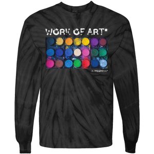 Work Of Art In Progress Perfect Artist Gift Tie-Dye Long Sleeve Shirt