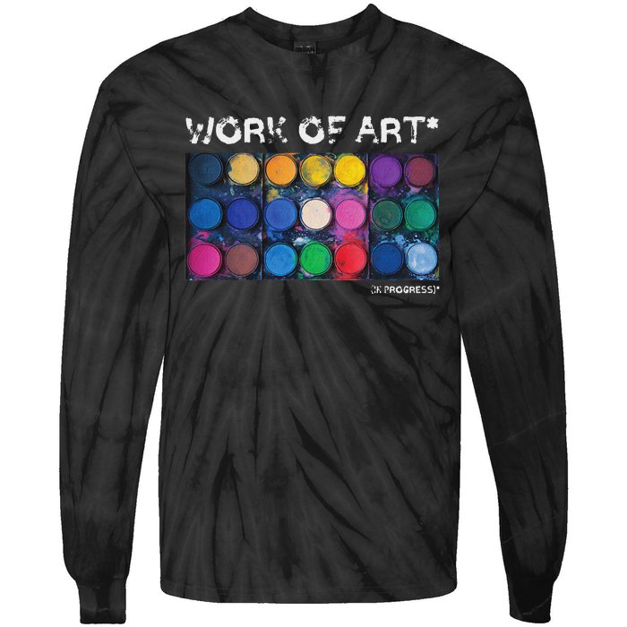 Work Of Art In Progress Perfect Artist Gift Tie-Dye Long Sleeve Shirt