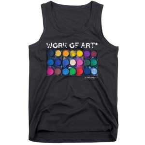 Work Of Art In Progress Perfect Artist Gift Tank Top