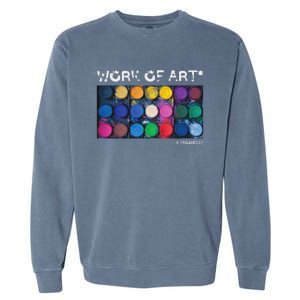 Work Of Art In Progress Perfect Artist Gift Garment-Dyed Sweatshirt