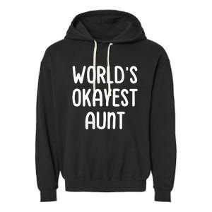 WorldS Okayest Aunt Garment-Dyed Fleece Hoodie