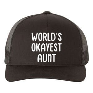 WorldS Okayest Aunt Yupoong Adult 5-Panel Trucker Hat